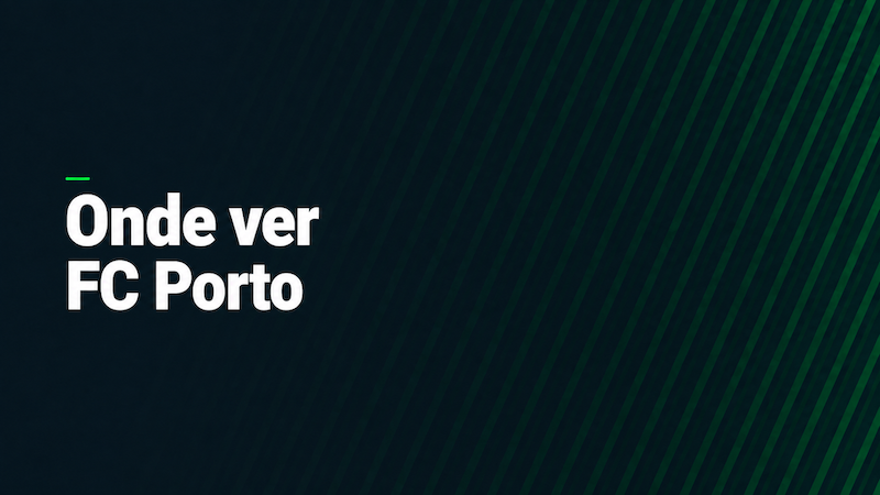 Onde Ver FC Porto